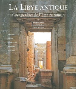 La Libye antique - cités perdues de l'Empire romain