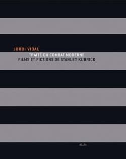 Traite du combat moderne. films (...) de s. kubrick
