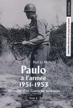 Itinéraire d'un Gavroche lorientais t.6 - Paulo à l'armée