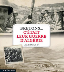 Bretons - c'était leur guerre d'algérie