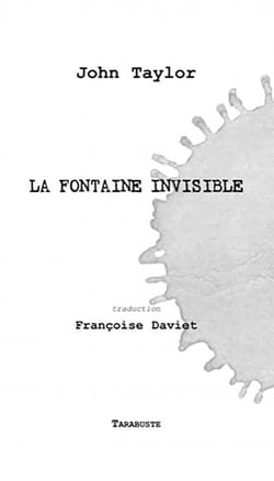La fontaine invisible - john taylor - traduction francoise daviet