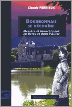 Bourbonnais se déchaine - meurtre et blanchiment enberry et dans l'allier