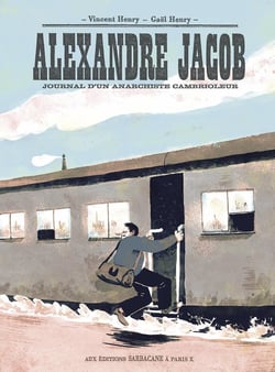 Alexandre Jacob - journal d'un anarchiste cambrioleur
