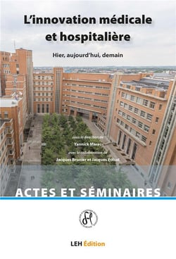 L'innovation médicale et hospitalière : Hier, aujourd'hui, demain