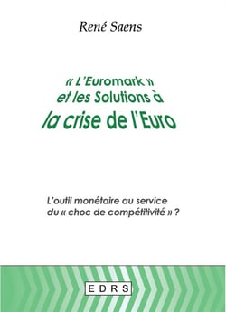 L'euromark et les solutions à la crise de l'euro - l'outil monétaire au service du choc de compétitivité ?