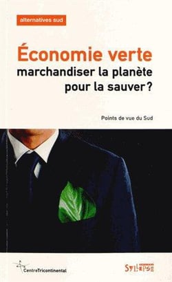 Économie verte - marchandiser la planète pour la sauver ?