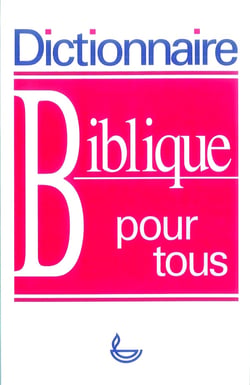 SAVEUR - LE GOÛT DE TA PAROLE : dictionnaire biblique pour tous