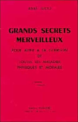Grands secrets merveilleux pour aider à la guérison de toutes les maladies physiques et morales