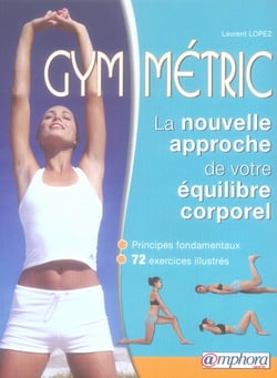 Gym-métric - la nouvelle approche de votre équilibre corporel