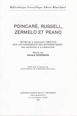 Poincaré, Russell, Zermelo et Peano - textes de la discussion (1906-1912) sur les fondements des mathématiques: des antinomies à la prédicativité