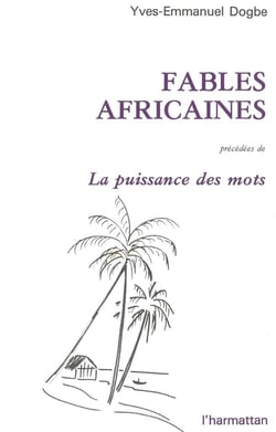 Fables africaines - la puissance des mots