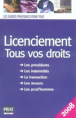 Licenciement : tous vos droits (édition 2008)