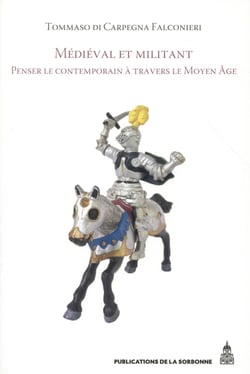 Médiéval et militant : Penser le contemporain à travers le Moyen Âge