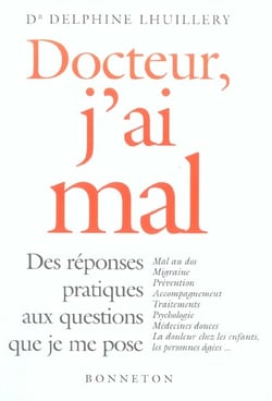 Docteur j'ai mal des reponses pratiques