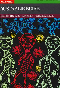 Australie noire - les aborigènes, un peuple d'intellectuels