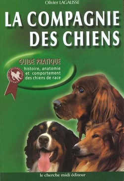 La compagnie des chiens - guide anatomiques, historique et comportement du chien de race