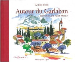 Autour du garlaban - souvenirs du petit marcel