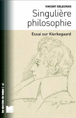 Singulière philosophie - essai sur Kierkegaard