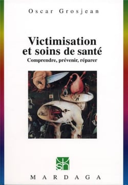 Victimisation et soins de santé - comprendre, prévenir, réparer