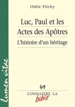 Luc, Paul Et Les Actes Des Apotres. L'Histoire D'Un Heritage