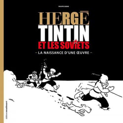 Hergé, Tintin et les Soviets : la naissance d'une oeuvre
