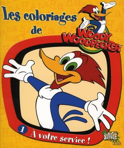 COLORIAGE WOODY WOODPECKER T1 A VOTRE SERVICE