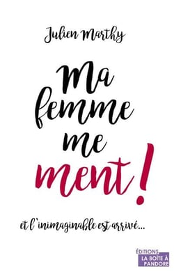 Ma femme me ment !