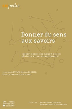 Donner du sens aux savoirs. comment amener nos eleves a (mieux) reflechir a leurs apprentissages?