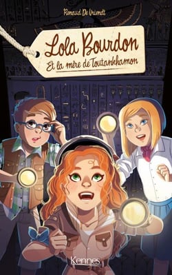 Lola Bourdon Tome 3 : et la mère de Toutankhamon