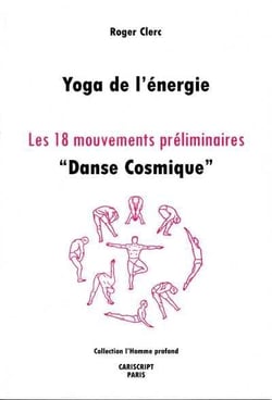 Yoga de l'énergie, les 18 mouvements préliminaires, "danse cosmique"