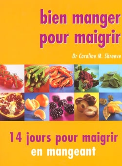 Bien manger pour maigrir - 14 jours pour maigrir