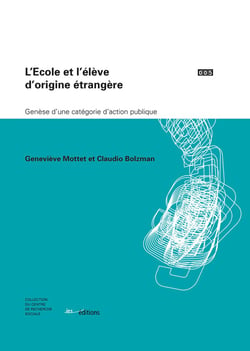 L'école et l'élève d'origine étrangère - genèse d'une catégorie d'action publique
