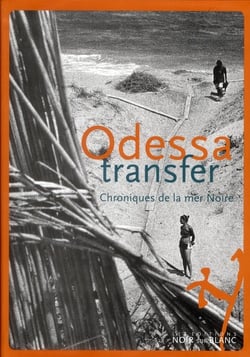 Odessa transfer - chroniques de la mer noire