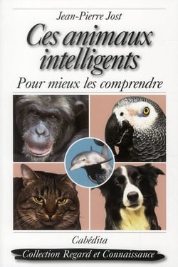 Ces animaux intelligents - pour mieux les comprendre