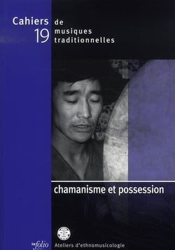 Cahiers de musiques traditionnelles Tome 19 - chamanisme et possession