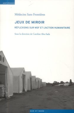 Jeux de miroir - réflexions sur MSF et l'action humanitaire
