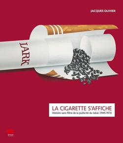 La cigarette s'affiche. histoire sans filtre de la publicite du tabac  (1945-1973)