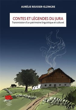 Contes et legendes du jura. transmission d'un patrimoine linguistique  et culturel