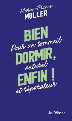Bien dormir, enfin ! Pour un sommeil naturel et réparateur