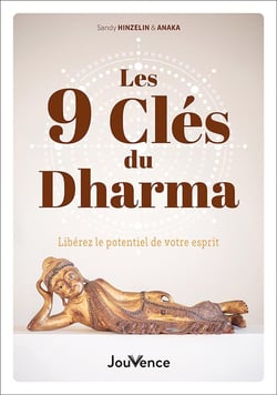 Les 9 clés du Dharma pour la réalisation de Soi : Libérez le potentiel de votre esprit