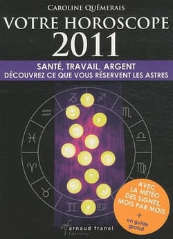 Votre horoscope 2011 - santé, travail, argent - découvrez ce que vous réserve les astres
