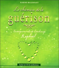 Le chemin de la guérison - enseignements de l'archange raphaël