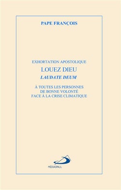 Louez dieu : Laudate deum - Exhortation apostolique laudate deum à toutes les personnes de bonne volonté face à la crise climatique