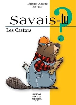 Savais-tu ? Tome 71 : les castors