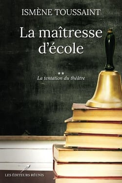 La maîtresse d'école Tome 2 : la tentation du théâtre