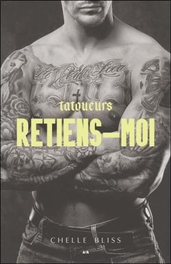 Tatoueurs Tome 2 - retiens-moi