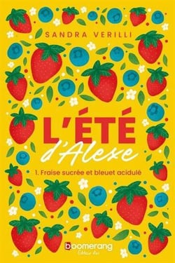 L'été d'Alexe Tome 1 : Fraise sucrée et bleuet acidulé