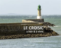LE CROISIC : A VOIR ET A VIVRE