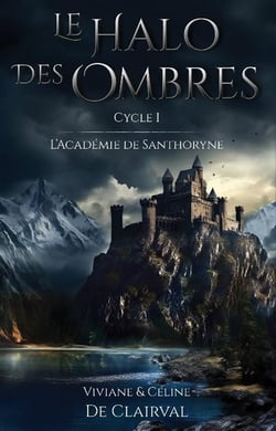 Le Halo des Ombres Tome 1 : L'académie de Santhoryne