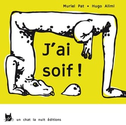 J'ai soif !